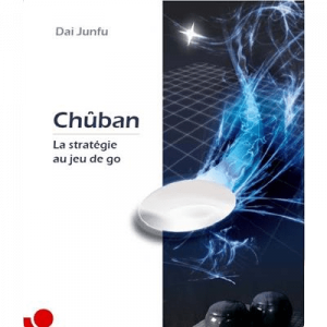 CHUBAN LA STRATEGIE DU JEU GO