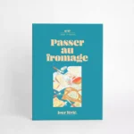 Passer au Fromage